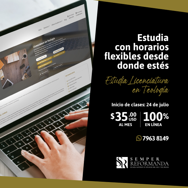 Semper Reformanda | Licenciatura en Teología Online